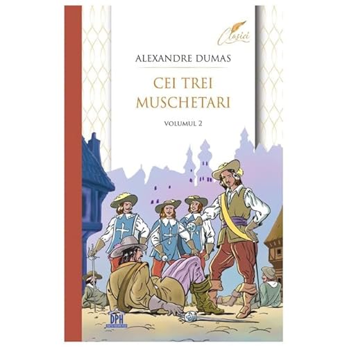 Cei Trei Muschetari. Vol. 2 von Didactica Publishing House